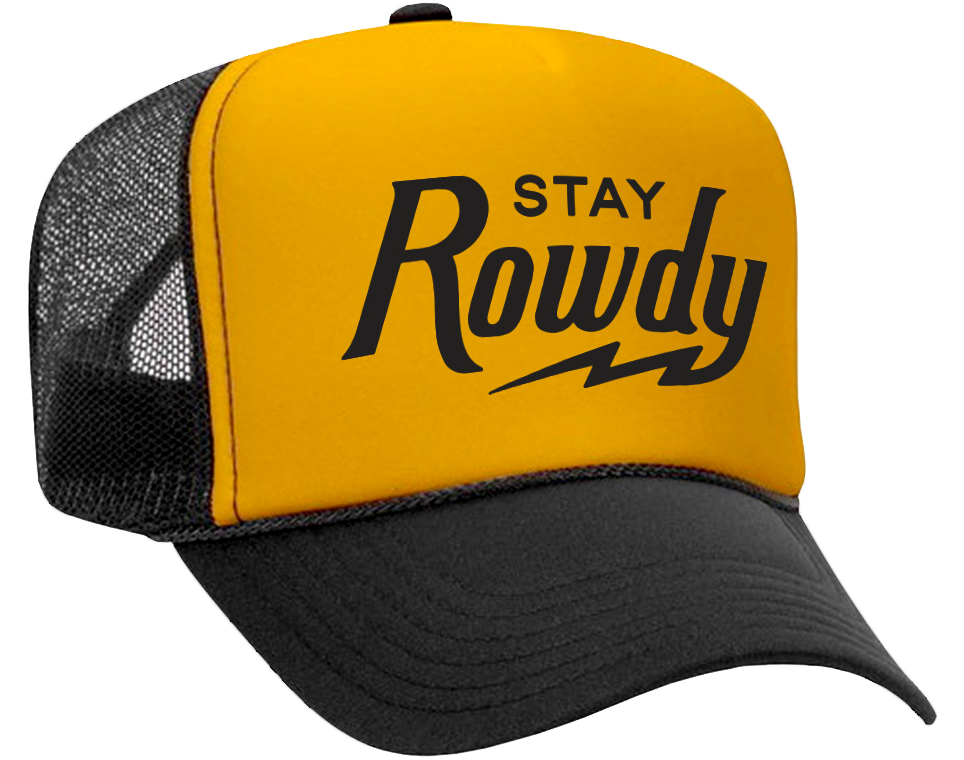 Stay Rowdy Trucker Cap
